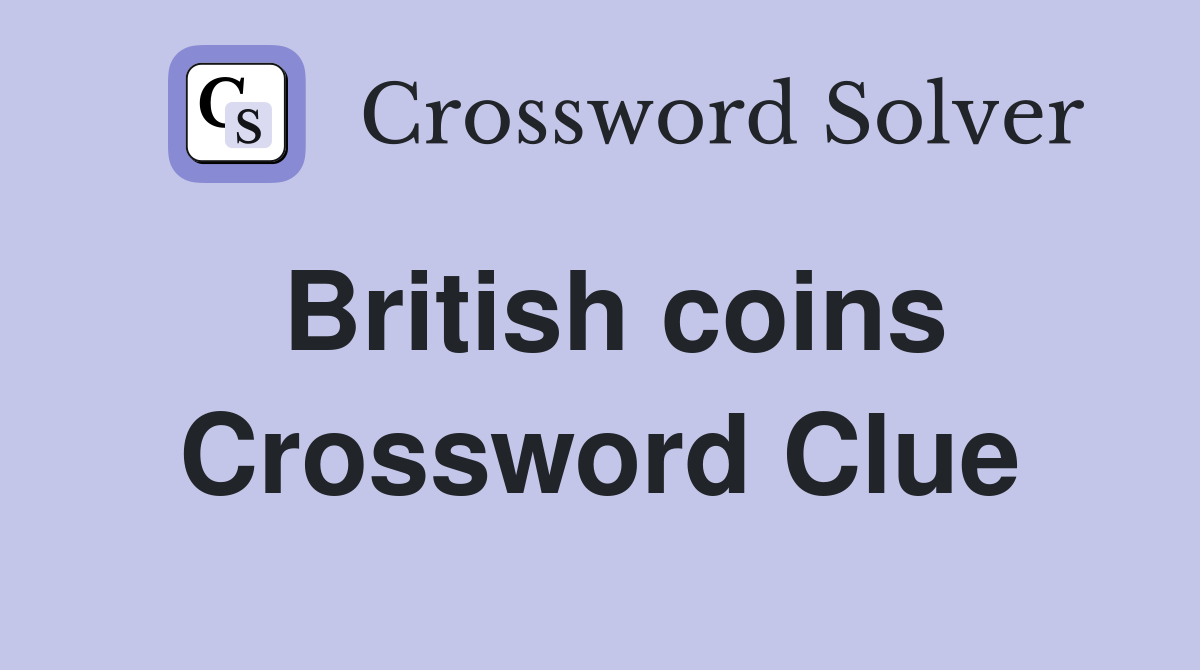 British coins Crossword Clue Answers Crossword Solver